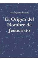 El Origen del Nombre de Jesucristo