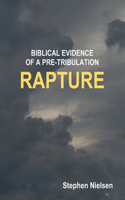 Biblical Evidence of a Pre-Tribulation Rapture