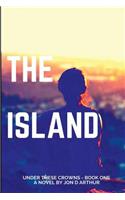 The Island (Under These Crowns I)