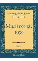 Milestones, 1939, Vol. 25 (Classic Reprint)