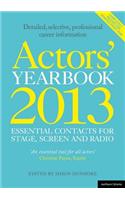 Actors' Yearbook 2013 - Essential Contacts for Stage, Screen and Radio