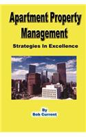 Apartment Property Management - Strategies in Excellence: (English)