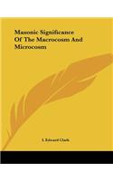 Masonic Significance Of The Macrocosm And Microcosm