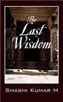 The Last Wisdom: (English)