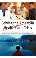 Solving the American Health Care Crisis