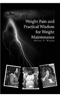 Weight Pain and Practical Wisdom for Weight Maintenance