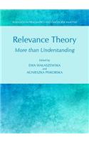 Relevance Theory: More Than Understanding