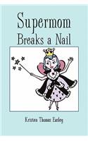 Supermom Breaks a Nail