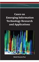 Cases on Emerging Information Technology Research and Applications