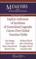 Explicit Arithmetic of Jacobians of Generalized Legendre Curves Over Global Function Fields: (Memoirs of the American Mathematical Society)
