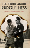 The Truth about Rudolf Hess