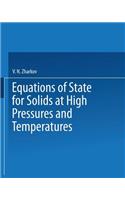 Equations of State for Solids at High Pressures and Temperatures