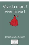 Vive la mort ! Vive la vie !