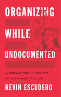 Organizing While Undocumented