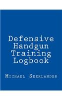 Defensive Handgun Training Logbook