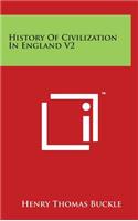 History Of Civilization In England V2