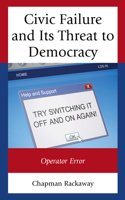 Civic Failure and Its Threat to Democracy