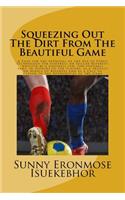 Squeezing Out The Dirt From The Beautiful Game