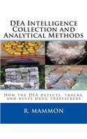 DEA Intelligence Collection and Analytical Methods