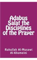 Adabus Salat the Disciplines of the Prayer