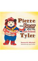 Pierre the Bear With His Best Friend Tyler