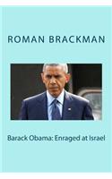 Barack Obama: Enraged at Israel