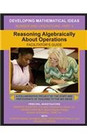 Reasoning Algebraically about Operations Facilitator's Guide