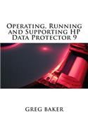 Operating, Running and Supporting HP Data Protector 9