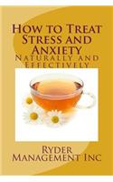 How to Treat Stress and Anxiety