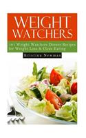 Weight Watchers - 101 Weight Watchers Dinner Recipes for Weight Loss