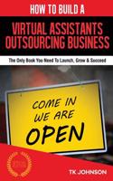 How to Build a Virtual Assistants Outsourcing Business (Special Edition)