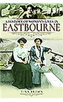 A History of Women's Lives in Eastbourne