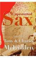 Unprotected Sax