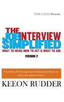 The Job Interview Simplified Version 2: What to Wear, How to Act & What to Ask