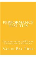 Performance Test Tips: Includes bonus MBE and Professional Conduct