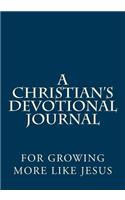 A Christian's Devotional Journal for Growing More Like Jesus