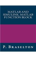 MATLAB and Simulink. MATLAB Function Block