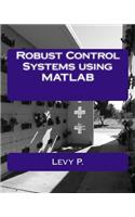 Robust Control Systems Using MATLAB