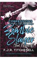 Confessions of the Very First Zombie Slayer (That I Know of)