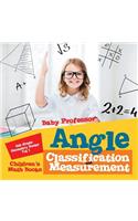 Angle Classification and Measurement - 6th Grade Geometry Books Vol I Children's Math Books