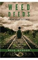 Weed Deeds: From Seed to Sage
