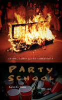 Party School: Crime, Campus, and Community