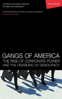 Gangs of America: The Rise of Corporate Power and the Disabling of Democracy: The Rise of Corporate Power And the Disabling of Democracy