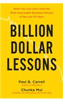 Billion-Dollar Lessons: What You Can Learn from the Most Inexcusable Business Failures of the Last 25 Years