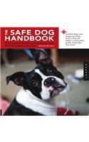 Safe Dog Handbook: A Complete Guide to Protecting Your Pooch, Indoors and Out