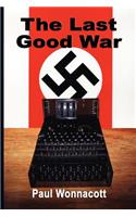 The Last Good War