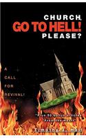 Church, Go to Hell! Please?: (English)