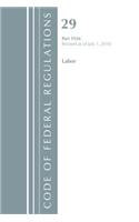 Code of Federal Regulations, Title 29 Labor/OSHA 1926, Revised as of July 1, 2018: (Code of Federal Regulations, Title 29 Labor/OSHA)