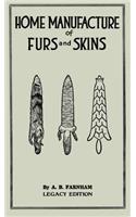 Home Manufacture Of Furs And Skins (Legacy Edition)