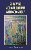 Surviving Medical Trauma with God's Help